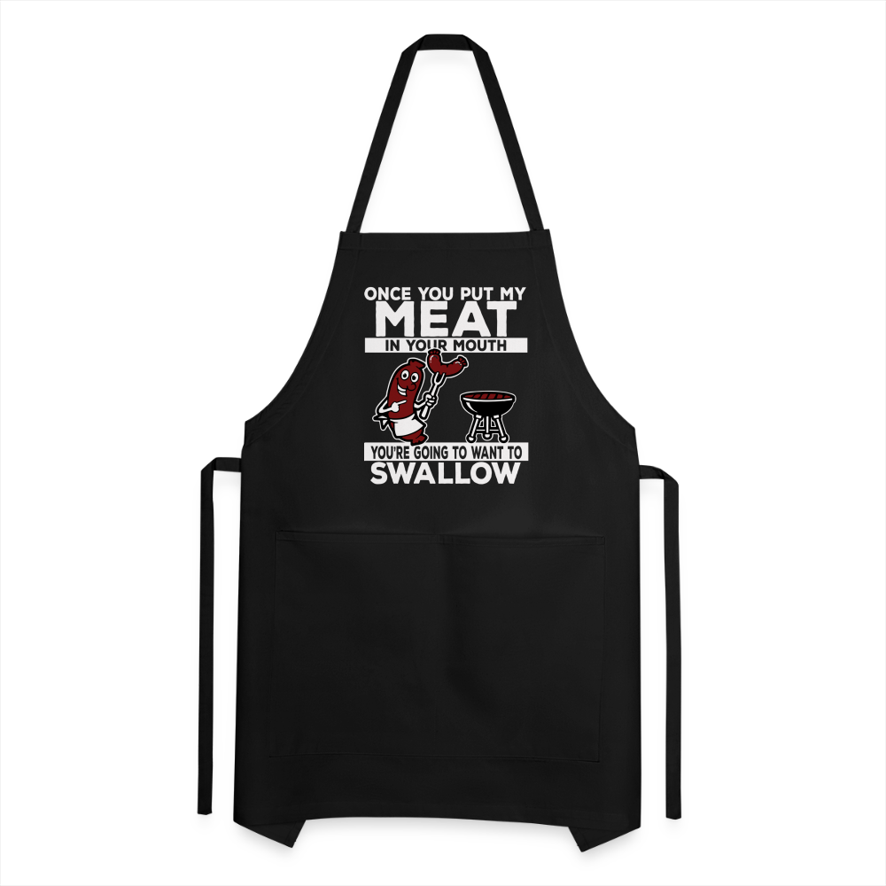 You're Going to Want to Swallow My Meat (BBQ Grilling Humor) Adjustable Apron - black