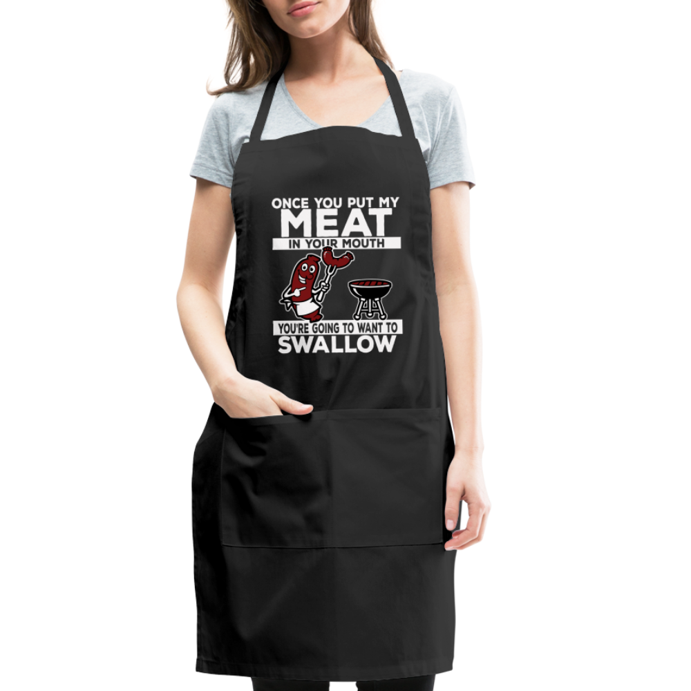 You're Going to Want to Swallow My Meat (BBQ Grilling Humor) Adjustable Apron - black