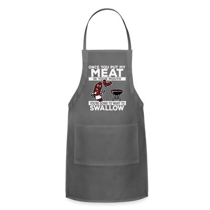 You're Going to Want to Swallow My Meat (BBQ Grilling Humor) Adjustable Apron - charcoal