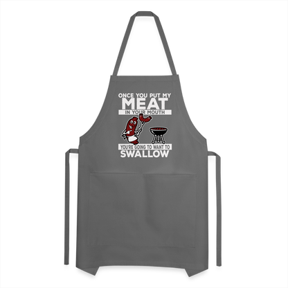 You're Going to Want to Swallow My Meat (BBQ Grilling Humor) Adjustable Apron - charcoal