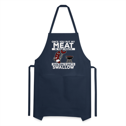 You're Going to Want to Swallow My Meat (BBQ Grilling Humor) Adjustable Apron - navy