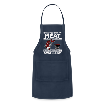 You're Going to Want to Swallow My Meat (BBQ Grilling Humor) Adjustable Apron - navy