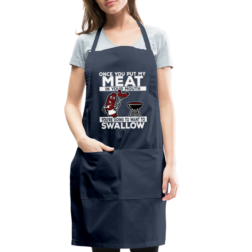 You're Going to Want to Swallow My Meat (BBQ Grilling Humor) Adjustable Apron - navy