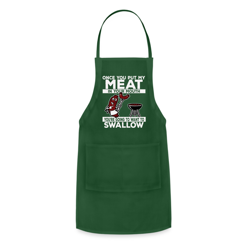 You're Going to Want to Swallow My Meat (BBQ Grilling Humor) Adjustable Apron - forest green