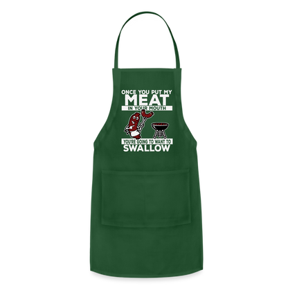 You're Going to Want to Swallow My Meat (BBQ Grilling Humor) Adjustable Apron - forest green