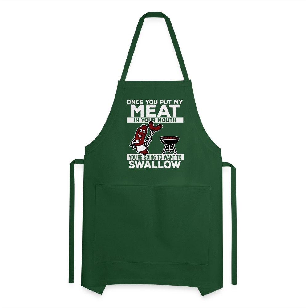 You're Going to Want to Swallow My Meat (BBQ Grilling Humor) Adjustable Apron - forest green