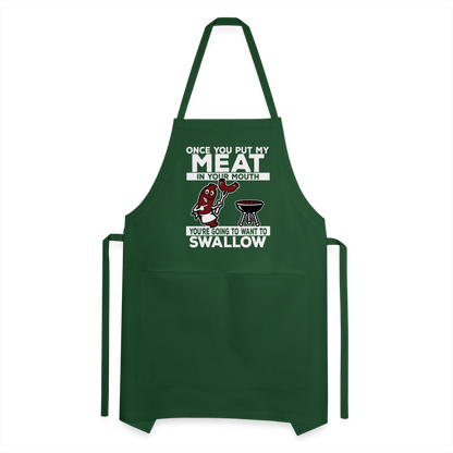 You're Going to Want to Swallow My Meat (BBQ Grilling Humor) Adjustable Apron - forest green