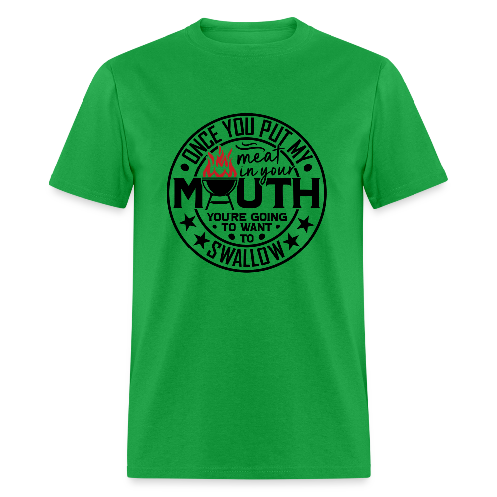 Meat in Mouth, Swallow (Funny BBQ Grilling Humor) T-Shirt - bright green