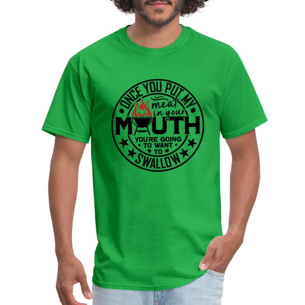 Meat in Mouth, Swallow (Funny BBQ Grilling Humor) T-Shirt - bright green