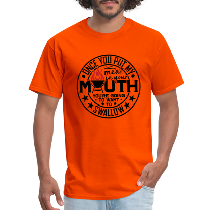 Meat in Mouth, Swallow (Funny BBQ Grilling Humor) T-Shirt - orange