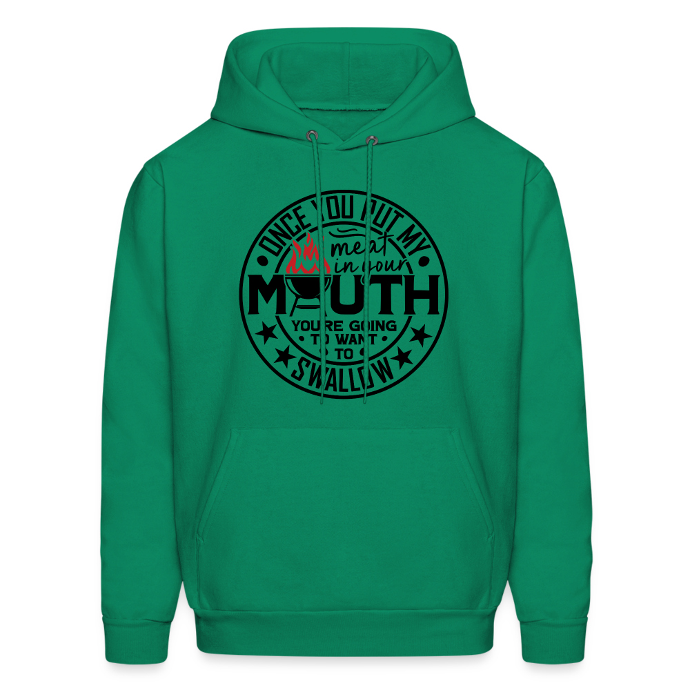 Meat in Mouth, Swallow (Funny BBQ Grilling Humor) Hoodie - kelly green